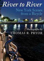 cover for Thomas R. Pryor's River to River: New York Scenes From a Bicycle